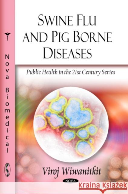 Swine Flu & Pig Borne Diseases Viroj Wiwanitkit 9781608762910 Nova Science Publishers Inc - książka