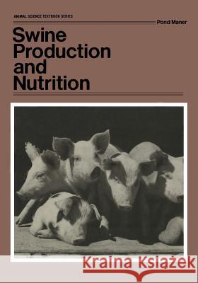 Swine Production and Nutrition Wilson G. Pond 9781468468755 Springer - książka