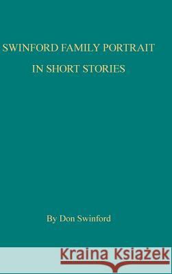 Swinford Family Portrait in Short Stories Don Swinford 9781524600730 Authorhouse - książka