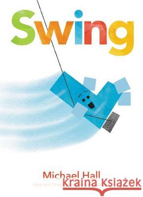 Swing Michael Hall Michael Hall 9780062866172 Greenwillow Books - książka