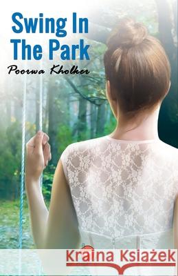 Swing in The Park Poorwa Kholker 24by7 Publishing 9789390417193 24by7 Publishing - książka