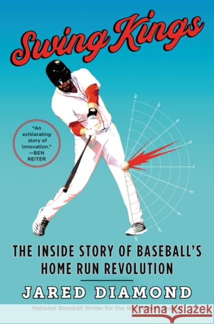 Swing Kings: The Inside Story of Baseball's Home Run Revolution Jared Diamond 9780062872111 William Morrow & Company - książka