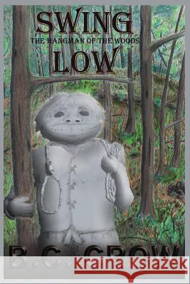 Swing Low: The Hangman Of The Woods Crow, Bc 9781943239078 Blue House Publishing - książka