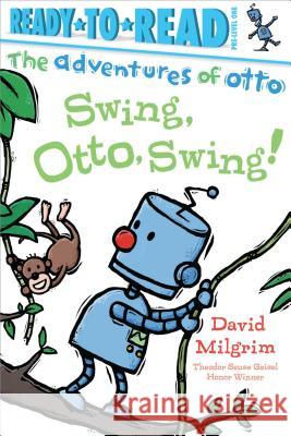 Swing, Otto, Swing!: Ready-To-Read Pre-Level 1 Milgrim, David 9781481467902 Simon Spotlight - książka