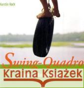Swing-Quadro : Leben in Balance einüben Hack, Kerstin   9783935992602 Down to Earth - książka
