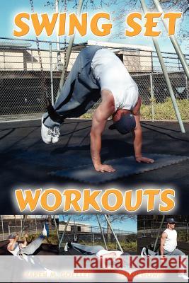 Swing Set Workouts Karen M. Goeller, Brian Dowd 9780615151700 Gymnastics Stuff - książka
