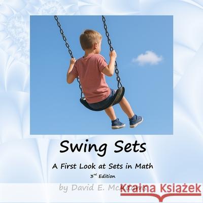 Swing Sets: A First Look at Sets in Math David E. McAdams 9781632707512 Life Is a Story Problem LLC - książka