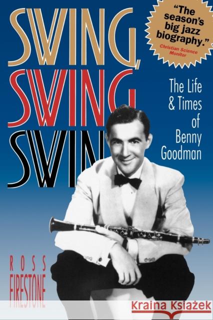 Swing, Swing, Swing: The Life & Times of Benny Goodman Firestone, Ross 9780393311686 W. W. Norton & Company - książka