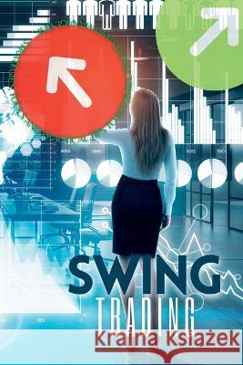 Swing Trading: Strategies, tools and practical tips to maximize profits and manage risk Martin J Harding   9781804342909 Harding - książka