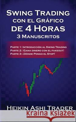 Swing Trading Usando el Gráfico de 4 Horas: 3 Manuscritos Press, Dao 9781984178688 Createspace Independent Publishing Platform - książka