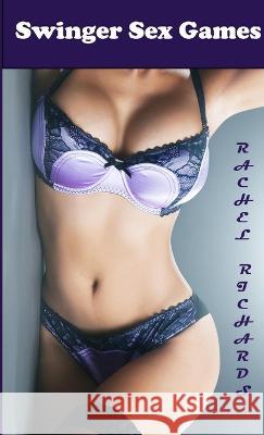 Swinger Sex Games Rachel Richards 9781927679531 Blue Ops - książka