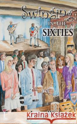 Swinging in the Sixties James Warden 9781786239174 Grosvenor House Publishing Ltd - książka