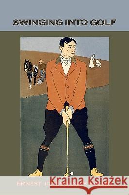 Swinging Into Golf Ernest Jones Innis Brown 9781578987597 Martino Fine Books - książka