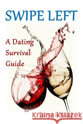 Swipe Left: A Dating Survival Guide Taryn Kelly 9781731065247 Independently Published - książka