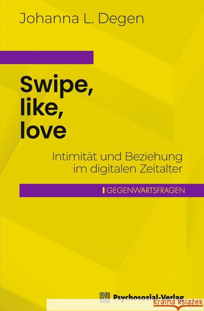 Swipe, like, love Degen, Johanna L. 9783837932874 Psychosozial-Verlag - książka