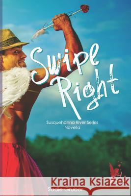 Swipe Right ( Susquehanna River Series Novella): The Susquehanna River Series Monica Black Sadie Grubor 9781797730073 Independently Published - książka