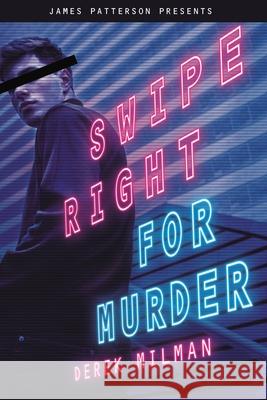 Swipe Right for Murder Derek Milman James Patterson 9780316451024 Jimmy Patterson - książka