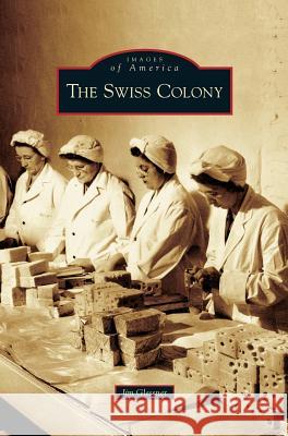 Swiss Colony Jim Glessner 9781531624149 Arcadia Publishing Library Editions - książka