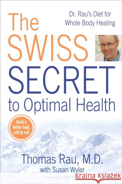 Swiss Diet for Optimal Health: Dr. Rau's Diet for Whole Body Healing Susan, RDN Wyler 9780425225660 Berkley Publishing Group - książka