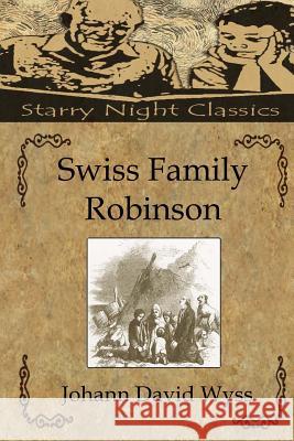 Swiss Family Robinson Johann David Wyss Richard S. Hartmetz 9781481858007 Createspace - książka
