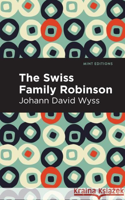 Swiss Family Robinson Johann David Wyss Mint Editions 9781513134239 Mint Editions - książka