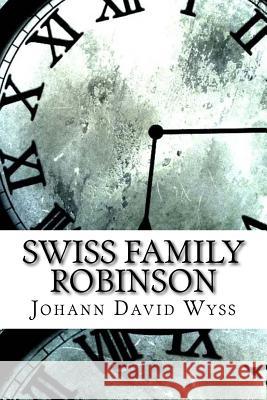 Swiss Family Robinson Johann David Wyss 9781974471447 Createspace Independent Publishing Platform - książka