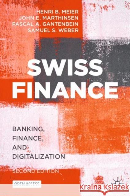 Swiss Finance: Banking, Finance, and Digitalization Henri B. Meier John Marthinsen Pascal Gantenbein 9783031231933 Palgrave MacMillan - książka