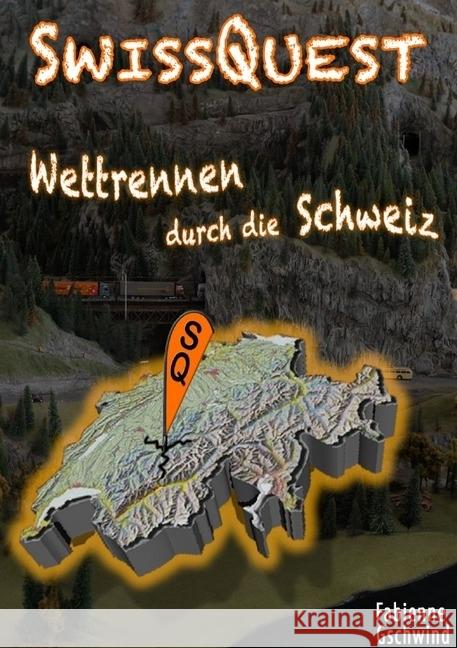 SwissQuest - Wettrennen durch die Schweiz Gschwind, Fabienne 9783745081046 epubli - książka