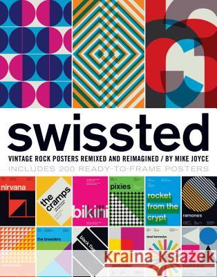 Swissted: Vintage Rock Posters Remixed and Reimagined Joyce, Mike 9781594746116 Quirk Books - książka