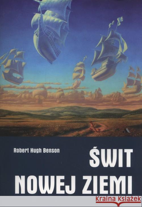 Świt nowej ziemi Benson Robert Hugh 9788378640745 AA - książka