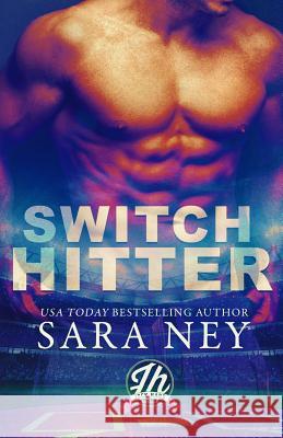 Switch Hitter: a Jock Hard novella Ney, Sara 9780999025383 Three Legacies, LLC - książka