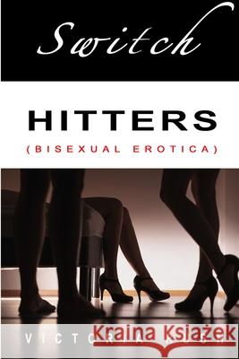 Switch Hitters: Bisexual Erotica Victoria Rush 9781990118463 Victoria Rush - książka