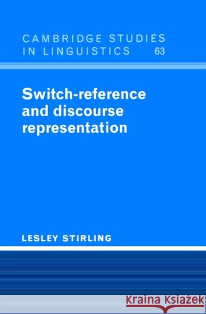 Switch-Reference and Discourse Representation Lesley Stirling S. R. Anderson J. Bresnan 9780521402293 Cambridge University Press - książka