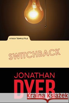 Switchback: A Nick Temple File Jonathan P. Dyer 9780989981606 Carta Studios - książka