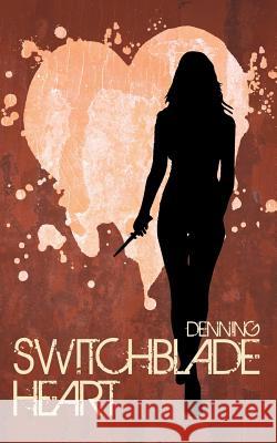 Switchblade Heart Denning 9781480818811 Archway Publishing - książka