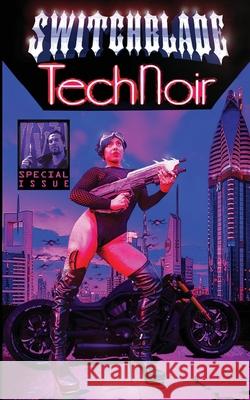 Switchblade: Tech Noir Alec Cizak Eric Beetner John Moralee 9781733297622 Caledonia Press - książka
