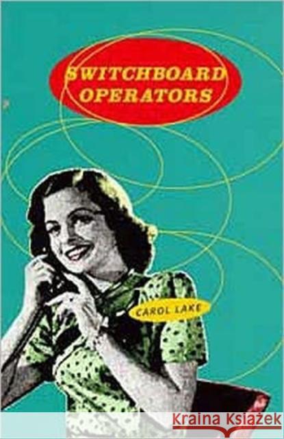 Switchboard Operators Carol Lake 9780747534907 Bloomsbury Publishing PLC - książka