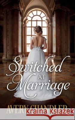 Switched at Marriage Avery Chandler 9781735084824 Michelle Willingham - książka