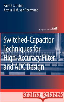 Switched-Capacitor Techniques for High-Accuracy Filter and ADC Design Patrick J. Quinn Arthur H. M. Va 9781402062575 Springer - książka