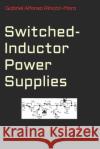Switched-Inductor Power Supplies: With insight & intuition... Gabriel Alfonso Rincon-Mora 9781070311005 Independently Published