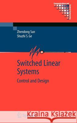 Switched Linear Systems: Control and Design Zhendong Sun 9781852338930 Springer London Ltd - książka