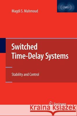 Switched Time-Delay Systems: Stability and Control Mahmoud, Magdi S. 9781489989857 Springer - książka