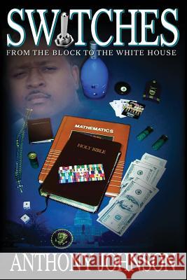 Switches: From the Block to the White House Johnson, Anthony 9780615152424 Anthony Johnson - książka