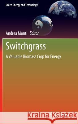 Switchgrass: A Valuable Biomass Crop for Energy Monti, Andrea 9781447129028 Springer - książka