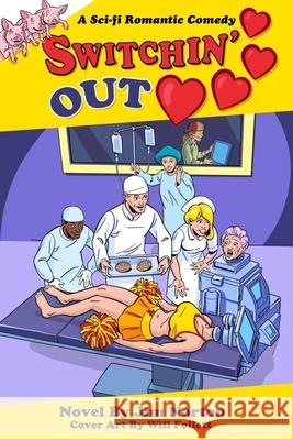 Switchin' Out Hearts: A Sci-fi Romantic Comedy Jim Norton 9781724262356 Createspace Independent Publishing Platform - książka