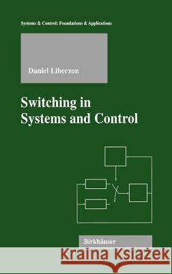 Switching in Systems and Control Daniel Liberzon 9780817642976 Kluwer Academic Publishers - książka
