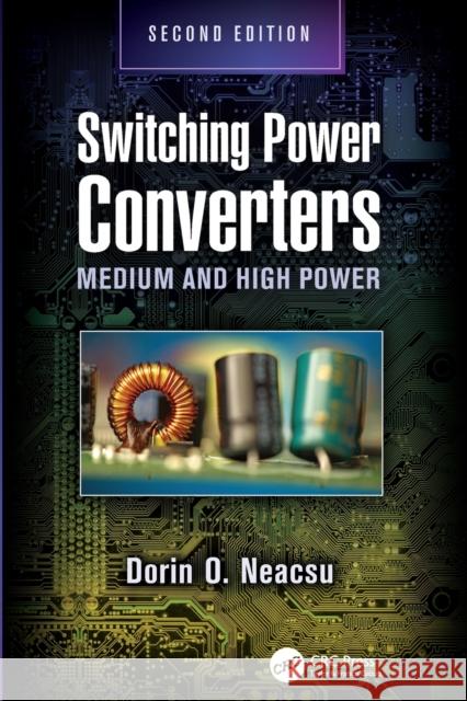 Switching Power Converters: Medium and High Power, Second Edition Dorin O. Neacsu 9781138075719 Taylor and Francis - książka