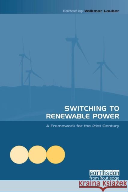 Switching to Renewable Power: A Framework for the 21st Century Volkmar Lauber   9781138983458 Taylor and Francis - książka