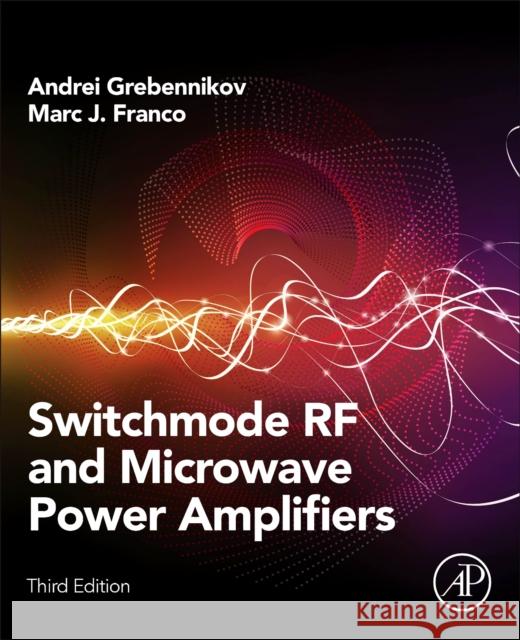 Switchmode RF and Microwave Power Amplifiers Andrei Grebennikov Marc J. Franco 9780128214480 Academic Press - książka