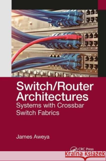 Switch/Router Architectures James Aweya 9781032654218 CRC Press - książka